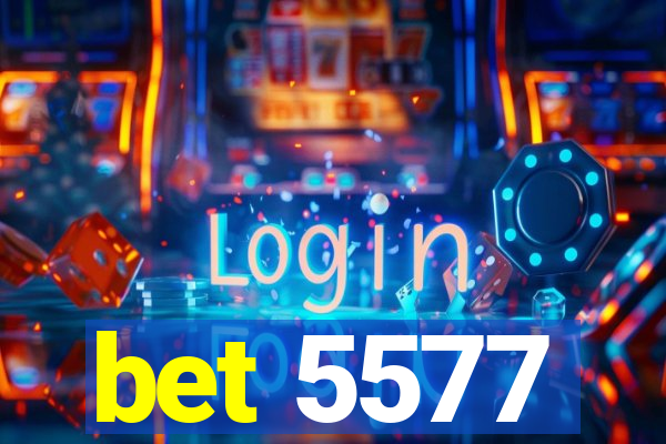 bet 5577